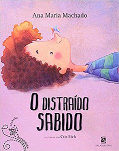 Livro O Distraído Sabido - Ana Maria Machado - Salamandra