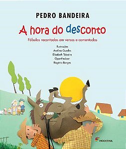 Livro Hora do Desconto, a - Fabulas Recontadas em Versos e Comentadas - Bandeira
