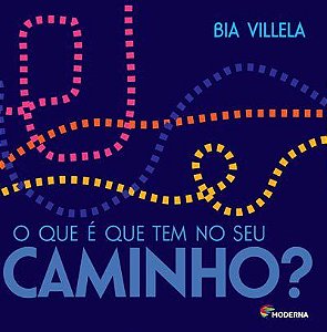 Livro Que e Que Tem No Seu Caminho, O - Villela