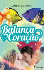 Livro Balança Coração  Walcyr Carrasco