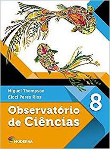 Livro Observatório De Ciências 8 Ano - Thompson - Moderna
