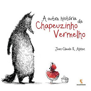 Livro Outra Historia de Chapeuzinho Vermelho, A - Alphen