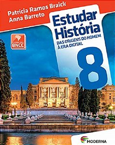 Livro Estudar Histooria Das Origens Do Homem A Era Digital 8 - Braick/barreto