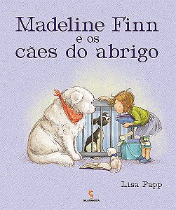 Livro Madeline Finn e os Caes do Abrigo - Papp