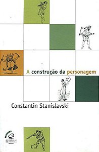 Livro Construcao da Personagem, A - Stanislavski