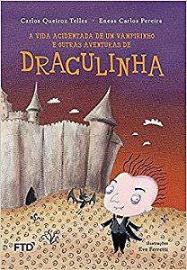 Livro Vida Acidentada De Um Vampirinho E Outras Aventuras De Draculinha, A - Telles/pereira