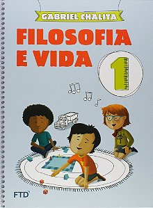 Livro Filosofia e Vida - Vol. I - 1 ano - Chalita - FTD