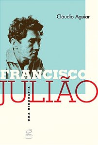 Livro Francisco Juliao - Uma Biografia - Aguiar