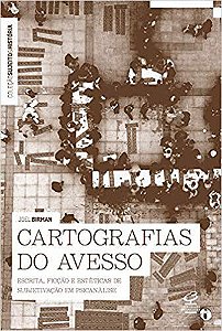 Livro Cartografias do Avesso: Escrita, Ficção e Estéticas de Subjetivação - Birman