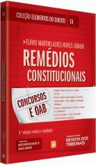 Livro Elementos do Direito - Remedios Constitucionais -  Vol. 13 - Nunes Junior