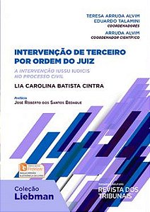 Livro Intervencao de Terceiro por Ordem do Juiz - a Intervencao Iussu Iudicis no - Alvim/talamini