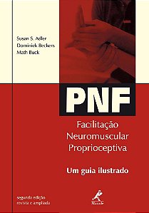 Livro Pnf: Facilitação Neuromuscular Proprioceptiva - Adler - Manole