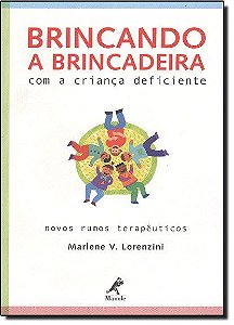 Livro Brincando A Brincadeira Com A Criança Deficiente - Lorenzini - Manole