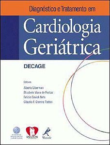 Livro Diagnóstico e Tratamento em Cardiologia Geriátrica *** - Liberman Manole