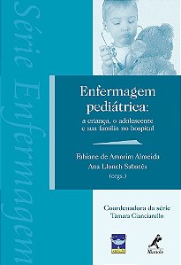 Livro Enfermagem Pediátrica: a Criança, o Adolescente e Sua Família No Hospital - Almeida