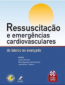 Livro Ressuscitacao e Emergecias Cardiovasculares - do Basico ao Avancado (contem - Timerman/gonzalez