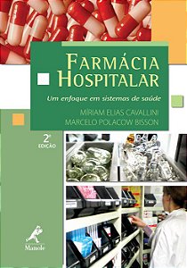 Livro Farmácia Hospitalar - Um Enfoque em Sistemas de Saúde - Cavallini - Manole