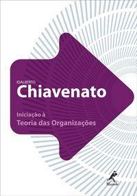 Livro Iniciação a Teoria das Organizações - Chiavenato - Manole
