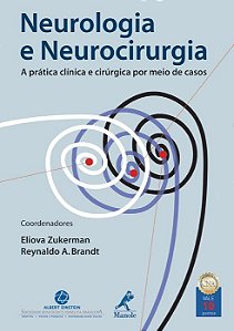 Livro Neurologia e Neurocirurgia: a Prática Clínica e Cirúrgica ***