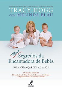 Livro Mais Segredos da Encantadora de Bebês -  1 a 3 Anos - Hogg - Manole