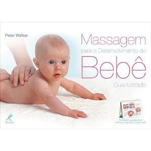 Livro Massagem para o Desenvolvimento do Bebe - Guia Ilustrado - Walker