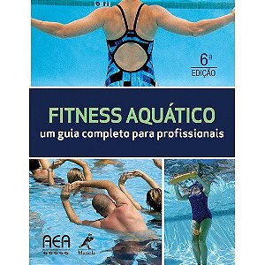 Livro Fitness Aquático  Um Guia Completo para Profissionais - Aquatic Exercise - Manole