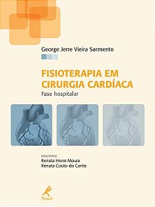 Livro Fisioterapia em Cirurgia Cardíaca - Sarmento - Manole