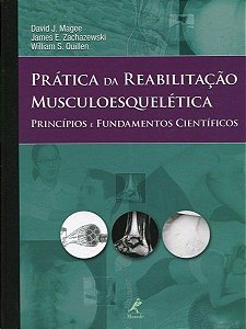 Livro Pratica da Reabilitacao Musculoesqueletica - Principios e Fundamentos Cient - Magee/zachazewski