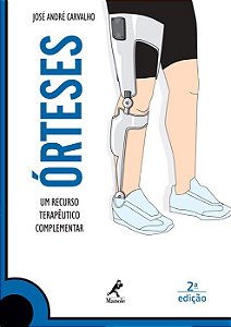 Livro Órteses - Um Recurso Terapêutico Complementar - Carvalho