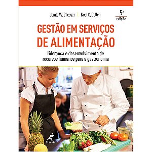 Livro Gestão em Serviços de Alimentação: Lideranca e Desenvolvimento de Recursos - Cullen - Manole