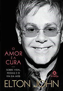Livro O Amor e a Cura - sobre Vida, Perdas e o Fim da AIDS - John