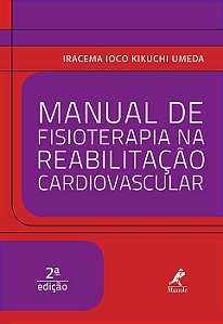 Livro Manual de Fisioterapia Na Reabilitação Cardiovascular - Umeda - Manole