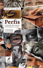 Livro Perfis : O Mundo dos Outros - 22 Personagens e 1 Ensaio - Villas Boas