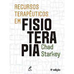 Livro Recursos Terapêuticos em Fisioterapia - Starkey - Manole