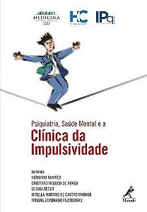 Livro Psiquiatria, Saúde Mental e a Clínica da Impulsividade - Tavares - Manole