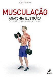 Livro Musculação: Anatomia Ilustrada: Guia Completo para Aumento da Massa Muscular