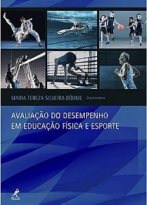 Livro Avaliação do Desempenho em Educação Física e Esporte - Bohme - Manole