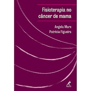 Livro Fisioterapia No Câncer de Mama *** - Marx - Manole