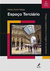 Livro Espaço Terciário: O Lugar a Arquitetura e a Imagem do Comércio - Vargas - Manole
