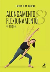Livro Alongamento e Flexionamento - Dantas - Manole