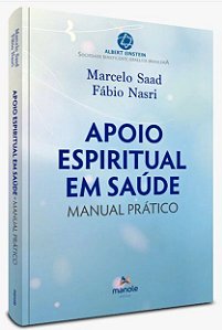Livro Apoio Espiritual em Saúde: Manual Prático - Saad - Manole