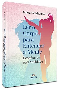 Livro Ler o Corpo para Entender a Mente