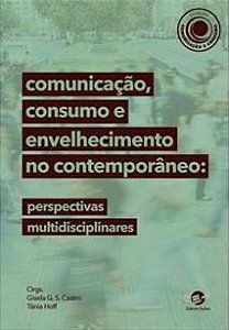 Livro Comunicacao, Consumo e Envelhecimento No Contemporaneo - Castro/hoff