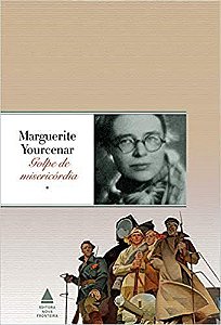 Livro Golpe de Misericordia - Yourcenar
