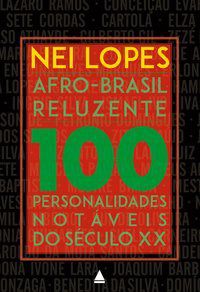Livro Afro-Brasil Reluzente: Personalidades Notáveis do Século XX