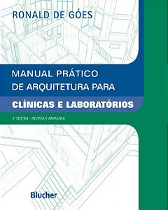 Livro Manual Pratico de Arquitetura para Clinicas e Laboratorios - Goes