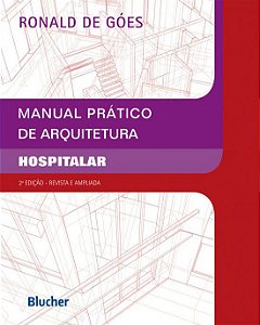 Livro Manual Pratico de Arquitetura Hospitalar - Goes