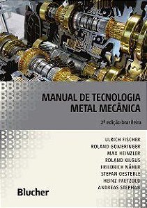 Livro Manual de Tecnologia Metal Mecanica - Edicao Brasileira - Fischer/gomeringer/h