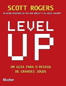 Level Up: Um Guia para Design de Grandes Jogos - Rogers