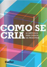 Livro Como se Cria : 40 Métodos para Design de Produtos